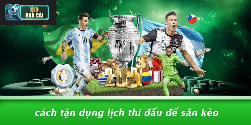 Cách Tận Dụng Lịch Thi Đấu Để Săn Kèov