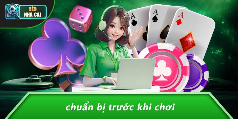 Chuẩn Bị Trước Khi Chơi