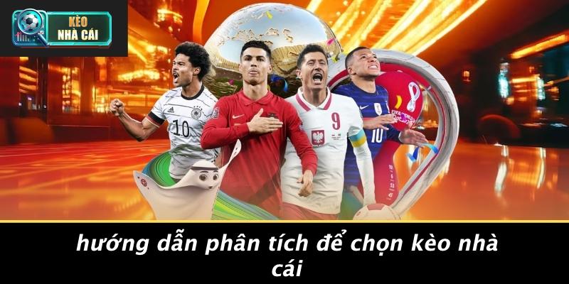 Hướng Dẫn Phân Tích Để Chọn Kèo Nhà Cái