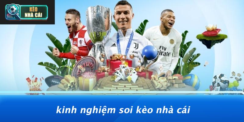 Kinh Nghiệm Soi Kèo Nhà Cái
