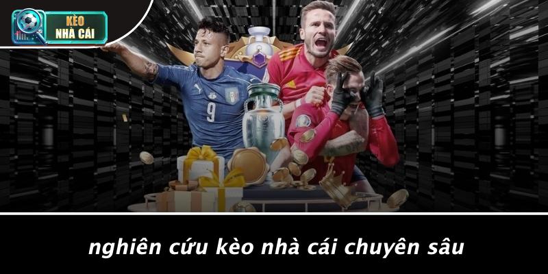 Nghiên Cứu Kèo Nhà Cái Chuyên Sâu