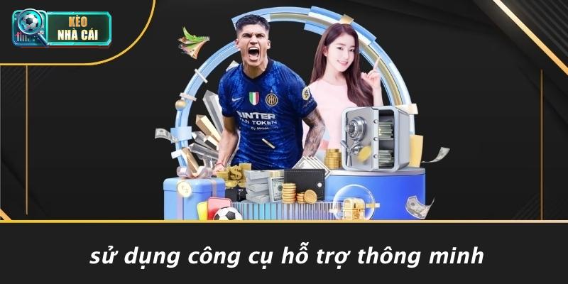 Sử Dụng Công Cụ Hỗ Trợ Thông MinhSử Dụng Công Cụ Hỗ Trợ Thông Minh